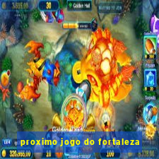 proximo jogo do fortaleza